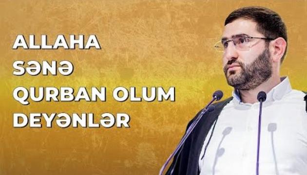 Hacı Surxay - Allaha sənə qurban olum deyənlər