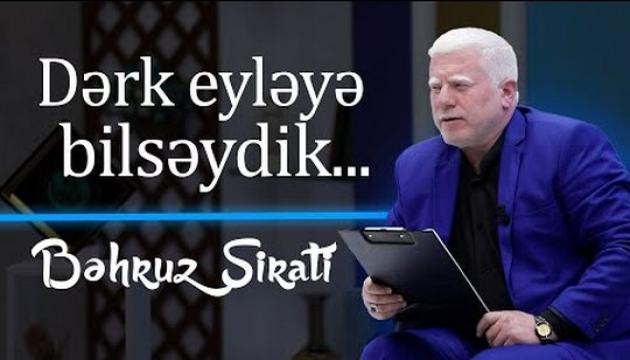 Bəhruz Sirati - Dərk eyləyə bilsəydik... (qəzəl)