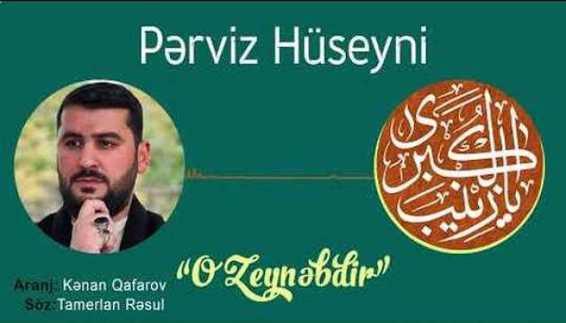 Pərviz Hüseyni - O Zeynəbdir