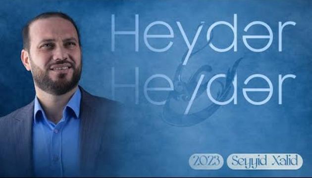 Seyyid Xalid - Heydər Heydər