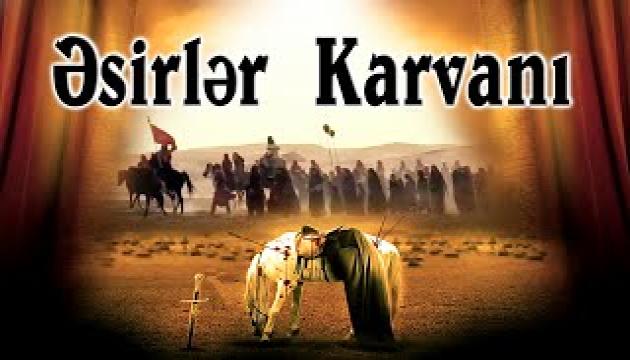 Əsirlər Karvanı (tək parça)
