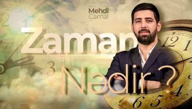 Mehdi Camal -  Zaman nədir