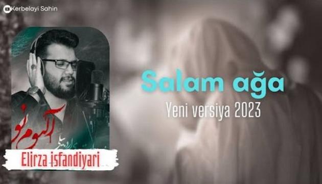 Əlirza İsfəndiyari - Salam Ağa  (yeni)