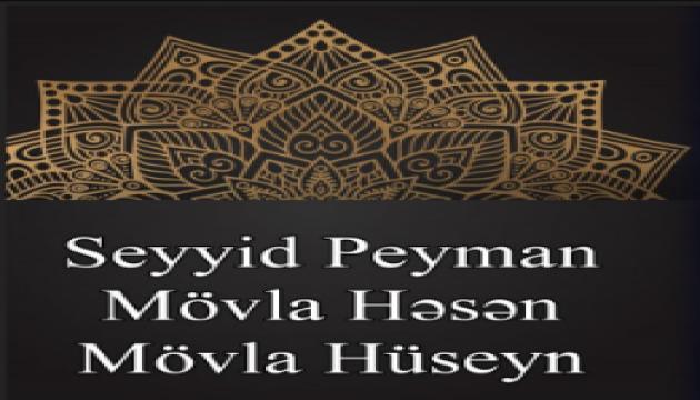 Seyid Peyman - Movla Həsən Movla Hüseyn