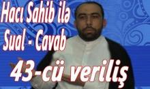 Hacı Sahib ilə sual - cavab 43-cü veriliş