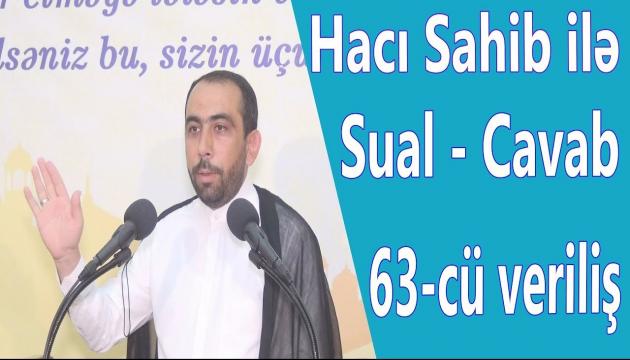 Hacı Sahib ilə Sual - Cavab 63-cü veriliş