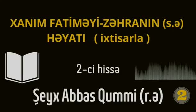 Xanım Fatimeyi Zəhranın (s.ə) həyatı (ixtisarla) 2-ci hissə