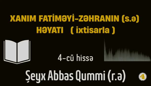 Xanım Fatimeyi Zəhranın (s.ə) həyatı (ixtisarla) 4-cü hissə