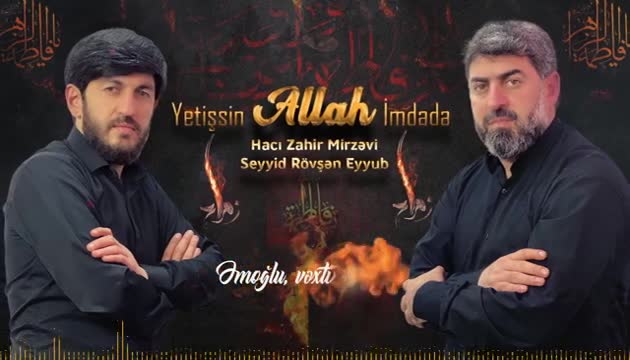 Haci Zahir_Seyid Rövşən - Yetişsin Allah İmdadə (2022)