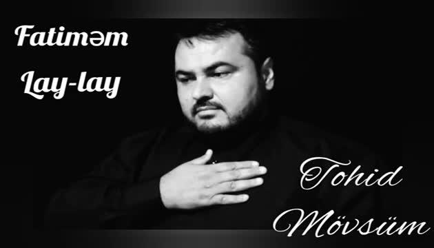 Tohid Mövsüm - Fatiməm Lay-lay