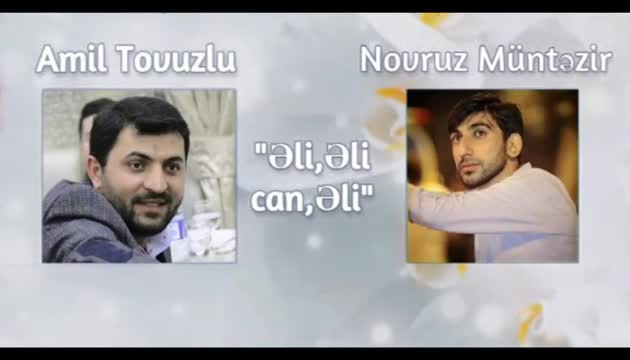 Amil Tovuzlu_Novruz Müntəzir - Əli Əli can Əli