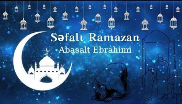 Əbasəlt İbrahimi - Səfalı Ramazan