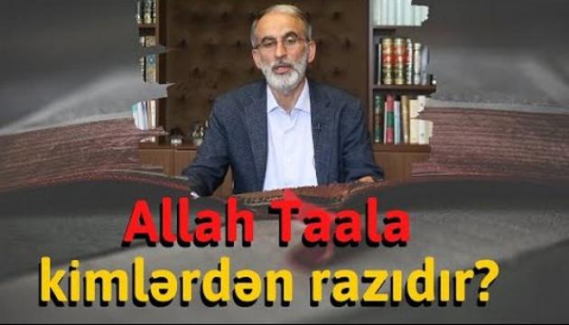Allah Taala kimlərdən razıdır - Hacı Əhliman