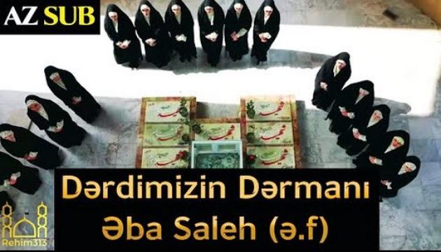 Ey Dərdimizin Dərmanı Əba Saleh