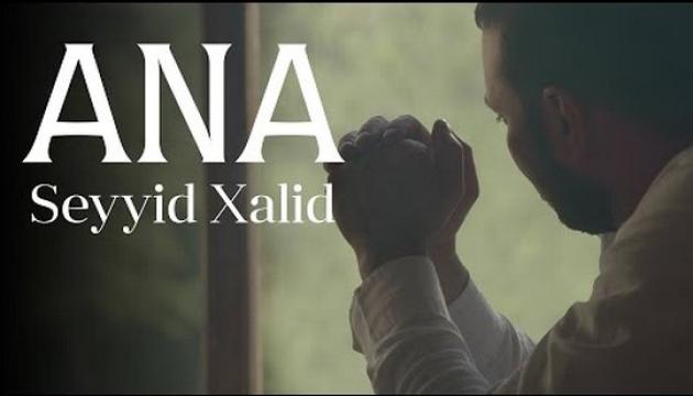 Seyyid Xalid - ANA