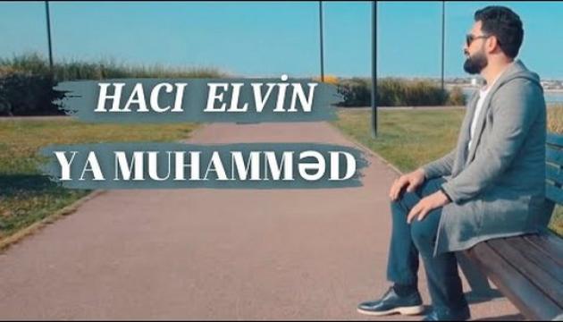 Hacı Elvin - Ya Rəsuləllah (s)