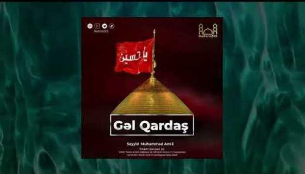 Seyid Həsən Amili - Gəl Qardaş