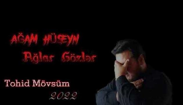 Tohid Mövsüm - Ağlar gözlər