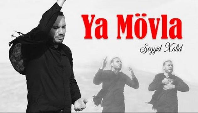 Seyyid Xalid - Ya Mövla (yeni)
