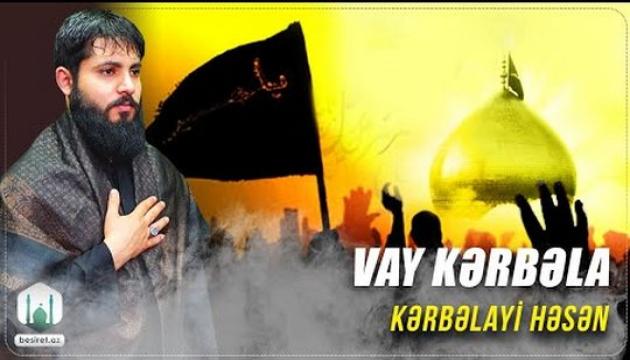 Kərbəlayi Həsən - Vay Kərbəla