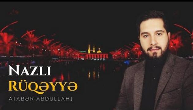 Atabək Abdullahi - Nazlı Rüqəyyə