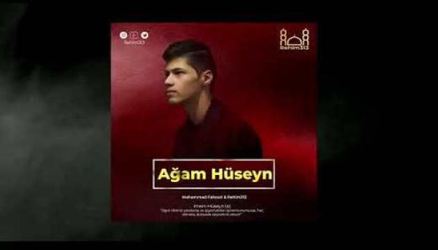 Məhəmməd Fakori - Ağam Huseyn (ə)