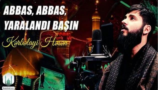 Kərbəlayi Həsən - Abbas, Abbas, yaralandı başın