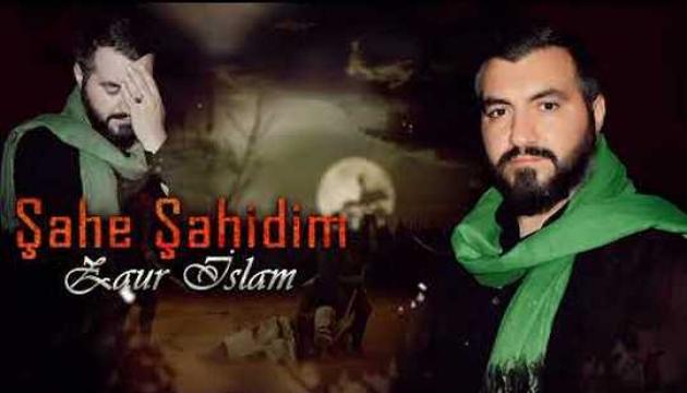 Zaur İslam- Şahe Şəhidim