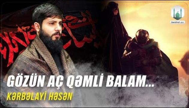 Gözün aç qəmli balam - Kərbəlayi Həsən