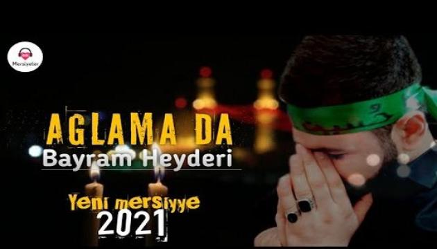 Bayram Heydəri - Aglama daha