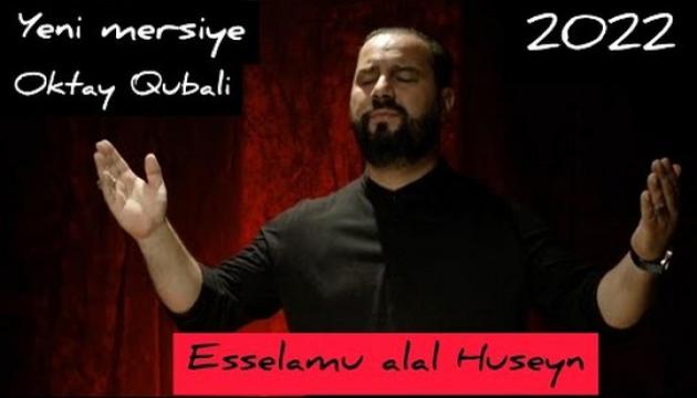 Oktay Qubalı - Əssəlamu ələl Huseyn