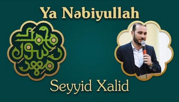 Seyid Xalid - Ya Nəbiyullah (2022)