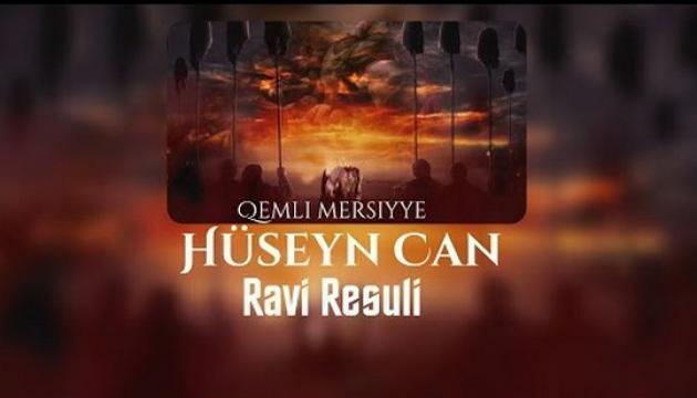 Ravi Rəsuli - Hüseyn Can