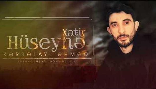 Kərbəlayi Əhməd - Huseynə Xatir