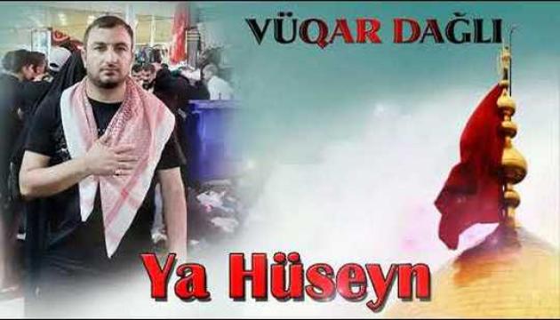 Vuqar Daglı - Ya Huseyn (Dini Mahnı)