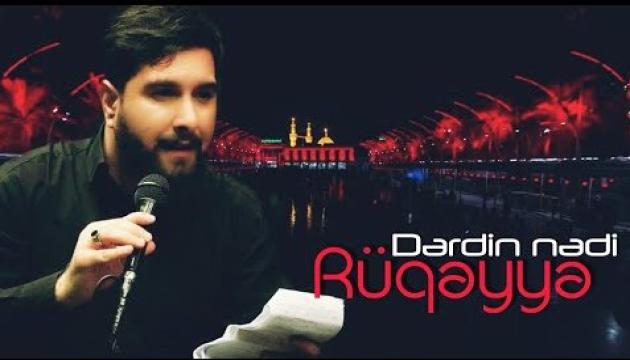 Dərdin nədi Rüqəyyə - Atabək Abdullahi