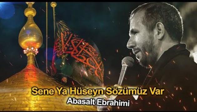 Əbasəlt İbrahimi - Sənə Ya Huseyn Sözümüz var
