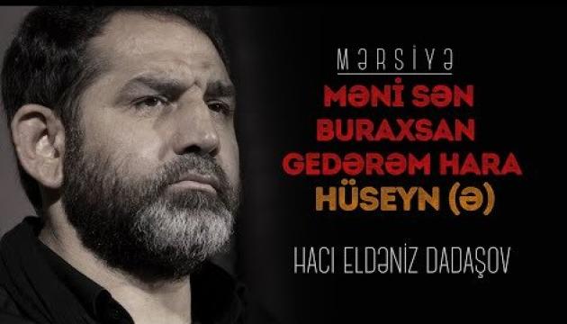 Hacı Eldəniz - Məni sən buraxsan gedərəm hara Hüseyn (ə)