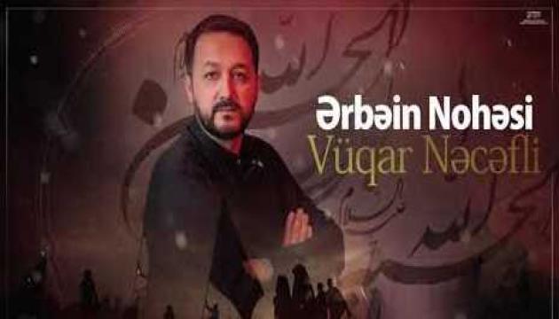 Vüqar Nəcəfli - Ərbəin Nohəsi (2021)