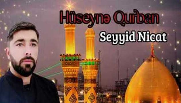 Seyid Nicat - Hüseynə qurban