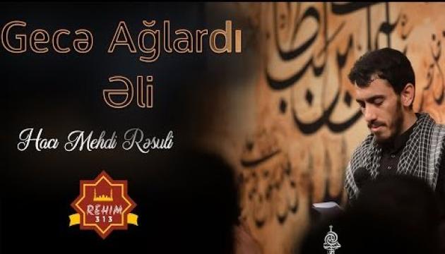 Mehdi Rəsuli - Gecə ağlardı Əli