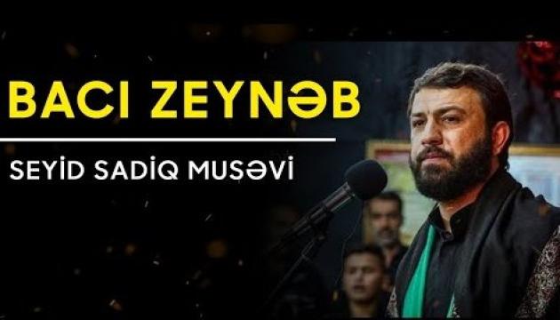 Bacı Zeynəb - Seyid Sadiq Musavi