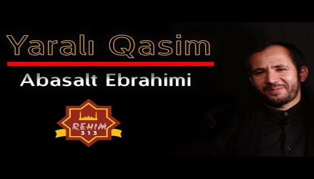 Əbasəlt İbrahimi - Yaralı Qasım
