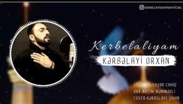 Kərbəlayi Orxan - Kərbəlalıyam 