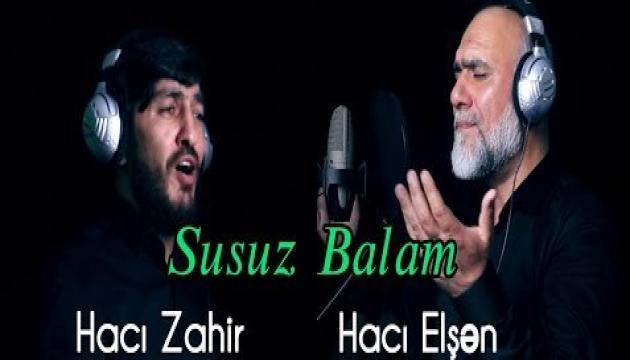 Hacı Zahir _Elşən Xəzər - Susuz Balam 