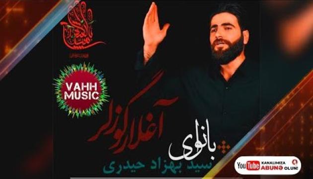 Seyid Behzad - Sənə Gözlər Ağlar  (2020)