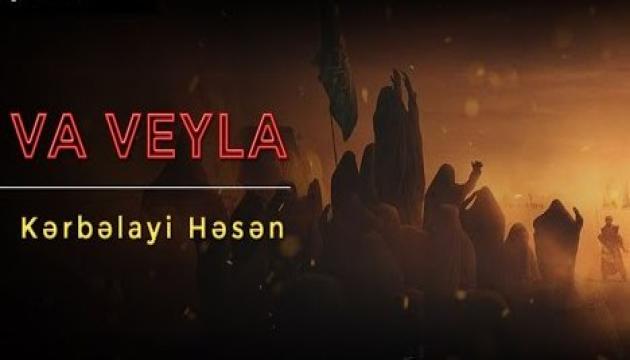 Kərbəlayi Həsən - Va Veyla