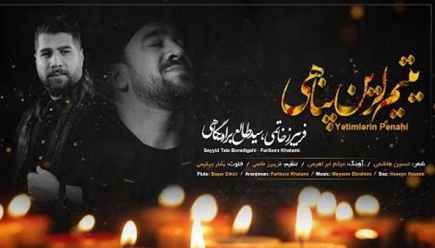 Fariborz Khatami ft Seyyid Taleh - Yetimlerin penahi 2021