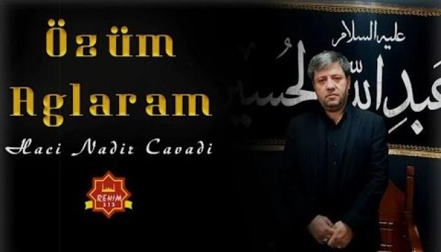 Hacı Nadir - Özüm Ağlaram