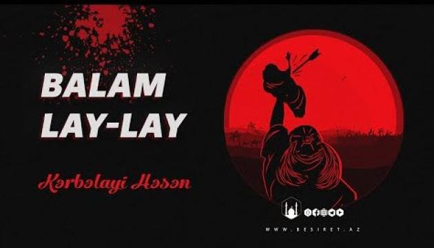 Kərbəlayi Həsən - Balam Lay-lay